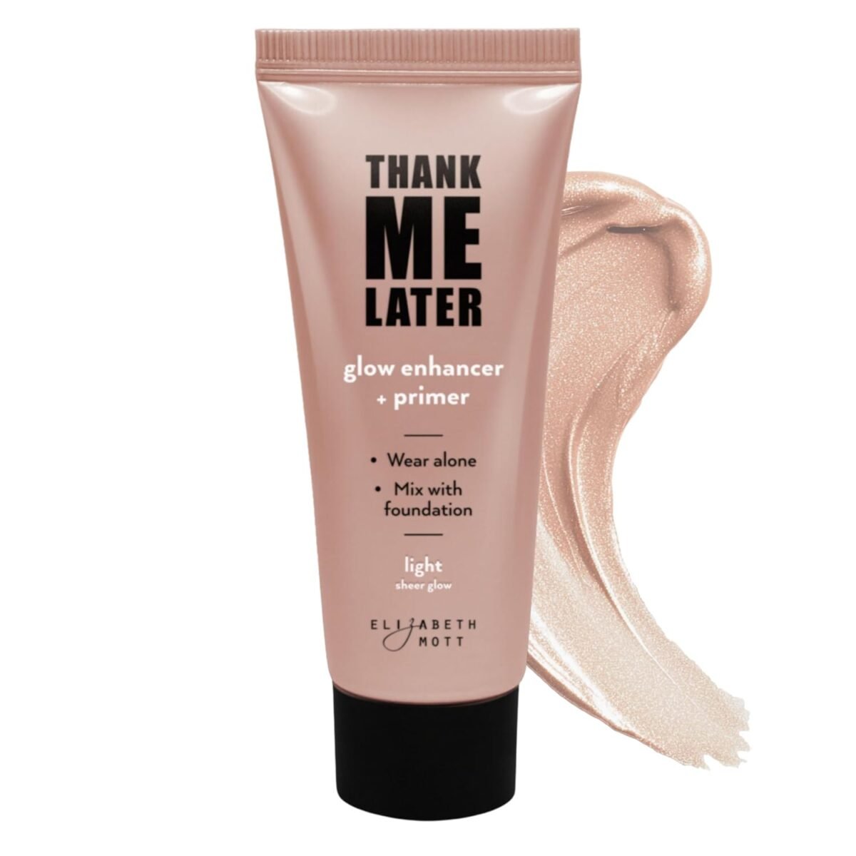 Elizabeth Mott Thank Me Later Glow Enhancer & Primer – Illuminating Makeup Base & Highlighter for Radiant Skin – Lightweight, Long-Lasting, Vegan & Cruelty-Free, – Sheer Light Glow Shade, 30g